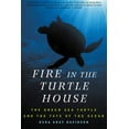 thumbnail image 2 of Pre-Owned Fire in the Turtle House: The Green Sea Turtle and the Fate of the Ocean (Paperback) 1586481991 9781586481995, 2 of 2