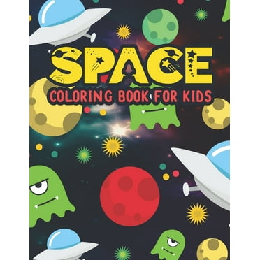 Space Coloring book for kids: Amazing Fantastic Space Adventure Coloring Book for Kids And Toddlers Ages 3-8 (Paperback)