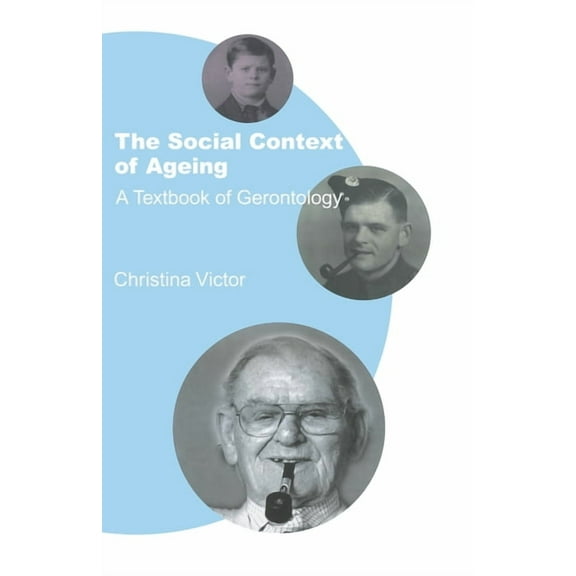 The Social Context of Ageing: A Textbook of Gerontology, (Paperback)