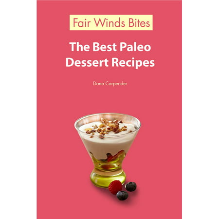 The Best Paleo Dessert Recipes - eBook