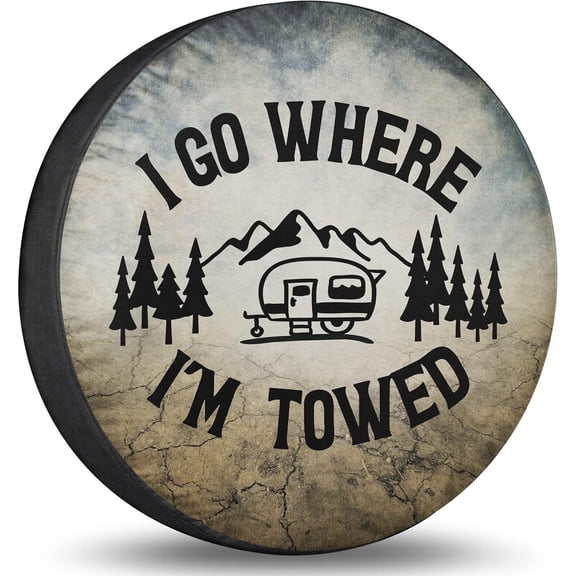 Spare Tire Cover I Go Where I'm Towed Wheel Tire Cover Waterproof Sun Protection Universal Fit for Trailers Rv SUV Truck Camper Travel 14 Inch