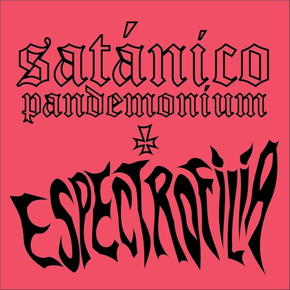 Satanico Pandemonium - Espectrofilia - Music & Performance - Vinyl