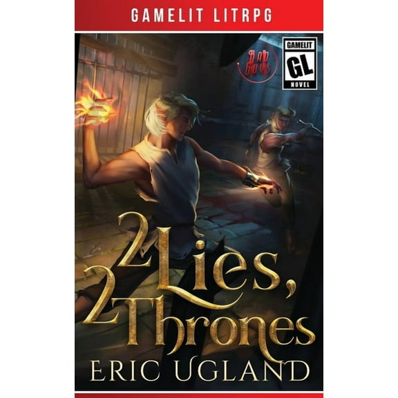 Bad Guys 2 Lies, 2 Thrones: A Gamelit/LitRPG Adventure, Book 11, (Paperback)