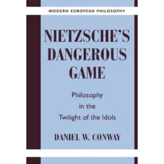 Pre-Owned Nietzsche's Dangerous Game : Philosophy in the Twilight of the Idols (Hardcover) 9780521573719