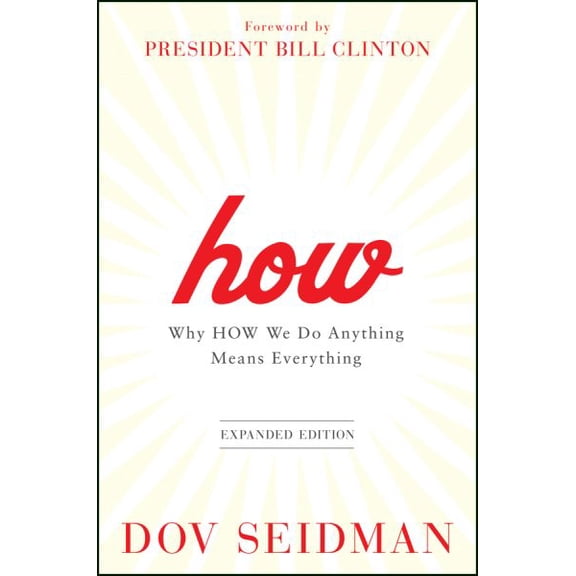 Pre-Owned How: Why How We Do Anything Means Everything (Hardcover) 1118106377 9781118106372