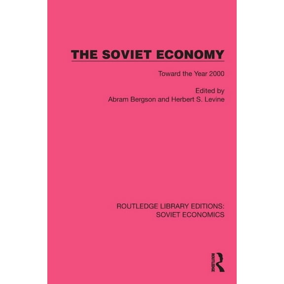 Routledge Library Editions: Soviet Econo The Soviet Economy: Toward the Year 2000, (Paperback)