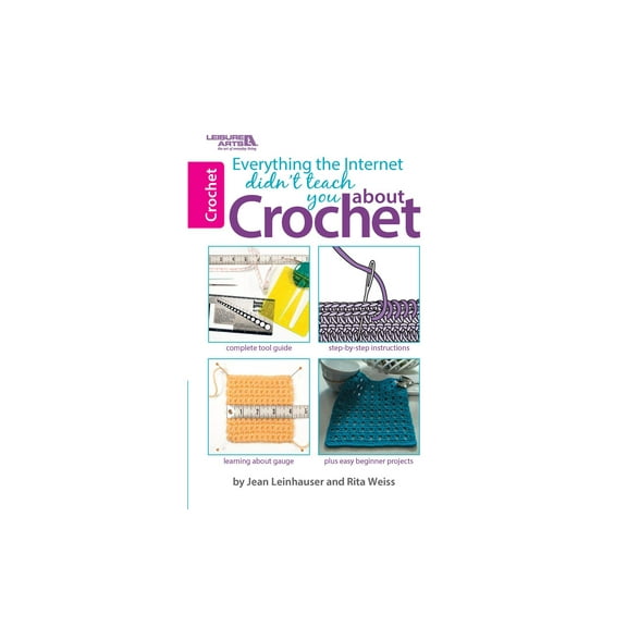 Leisure Arts Internet Didn't Teach About Crochet Book