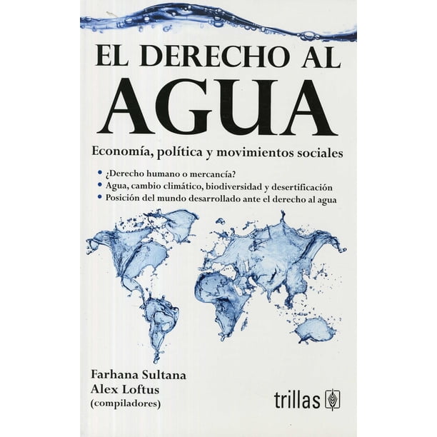 EL DERECHO AL AGUA.: ECONOMIA, POLITICA Y MOVIMIENTOS SOCIALES. TRILLAS FARHANA SULTANA