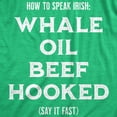 thumbnail image 2 of Mens How to Speak Green Whale Oil Beef Hooked Funny St. Patrick Day Parade Tee Graphic Tees, 2 of 7