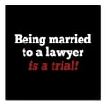 thumbnail image 1 of DistinctInk Custom Bumper Sticker - 4" x 4" Decorative Decal - Black Background - Being Married to a Lawyer is a Trial, 1 of 2