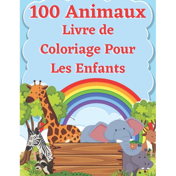 100 Animaux Livre De Coloriage Pour Les Enfants Le Meilleur Livre A Colorier Relaxant Pour Les Enfants Mignon Animal Chien Chat Elephant Lapin Hiboux Ours Et Plus Encore Paperback Walmart Com 100 Animaux Livre De Coloriage Pour Les Enfants Le Meilleur Livre A Colorier Relaxant Pour Les Enfants Mignon Animal Chien Chat Elephant Lapin Hiboux Ours Et Plus Encore Paperback Walmart Com