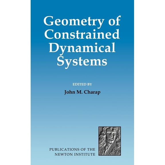 Publications of the Newton Institute Geometry of Constrained Dynamical Systems, Book 3, (Hardcover)