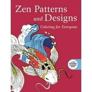 Creative Stress Relieving Adult Coloring Book Series: Zen Patterns and Designs: Coloring for Everyone (Paperback)