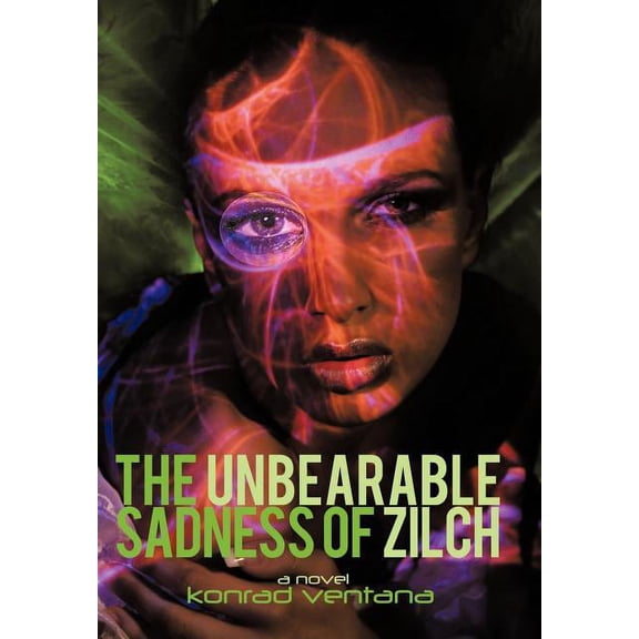 Unbearable Sadness of Zilch : A Novella