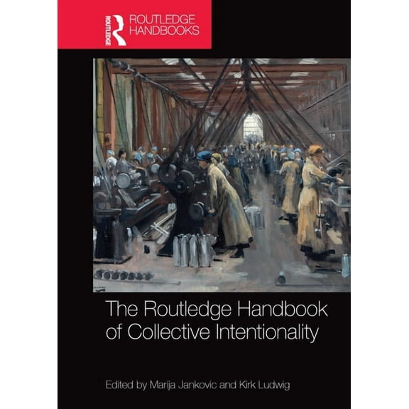 Routledge Handbooks in Philosophy The Routledge Handbook of Collective Intentionality, (Paperback)