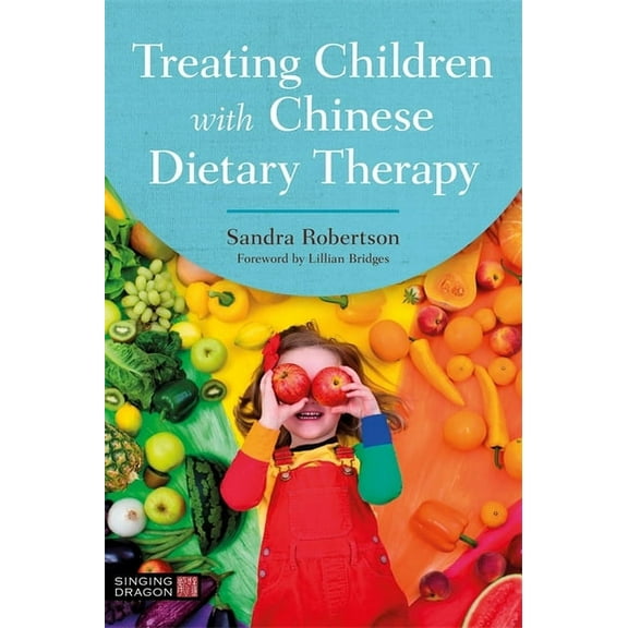 Treating Children with Chinese Dietary Therapy, (Paperback)
