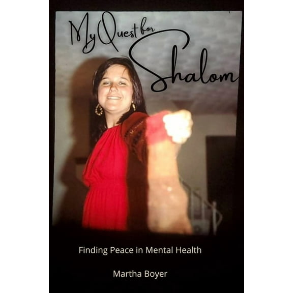 My Quest for Shalom: Finding Peace in Mental Health, (Paperback)