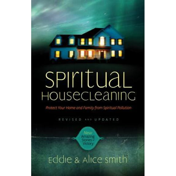 Pre-Owned Spiritual Housecleaning: Protect Your Home and Family from Spiritual Pollution (Paperback) 0830751173 9780830751174