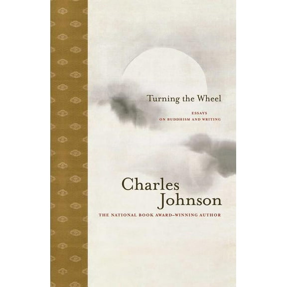 Turning the Wheel: Essays on Buddhism and Writing, (Paperback)