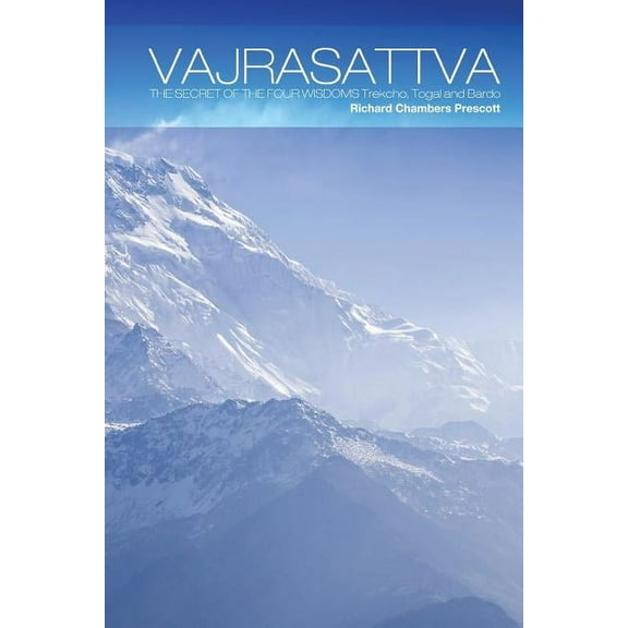 Vajrasattva: The Secret of the Four Wisdoms Trekcho, Togal and Bardo, (Paperback)