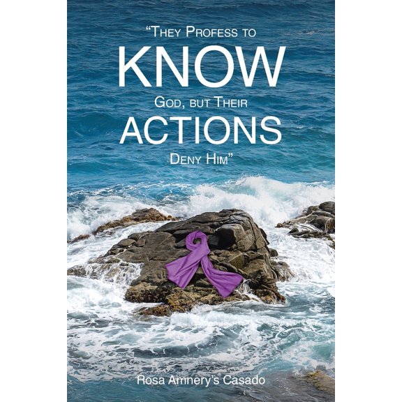 Pre-Owned They Profess to Know God, but Their Actions Deny Him (Paperback) 1685266177 9781685266172