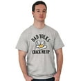 thumbnail image 4 of Funny Dad Joke Yolks Crack Me Up Men's Graphic T Shirt Tees Brisco Brands S, 4 of 5