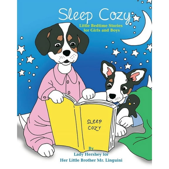 Sleep Cozy Little Bedtime Stories for Girls and Boys by Lady Hershey for Her Little Brother Mr. Linguini, (Paperback)