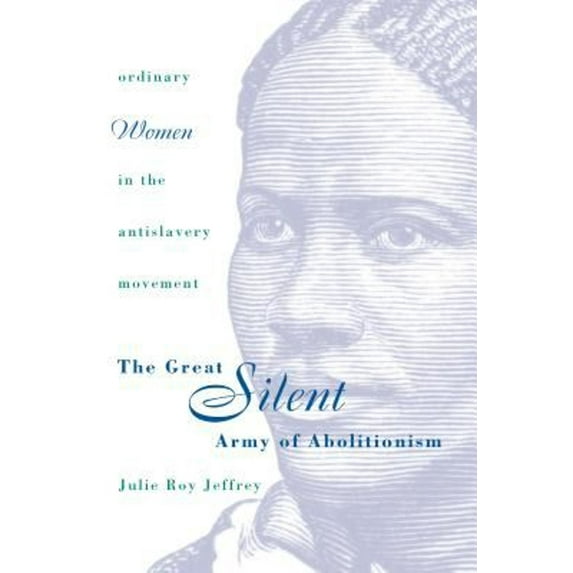 Pre-Owned Great Silent Army of Abolitionism (Paperback) 0807847410 9780807847411