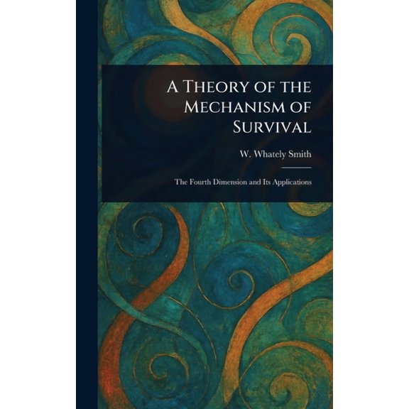 A Theory of the Mechanism of Survival, (Hardcover)