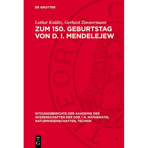 Sitzungsberichte der Akademie der Wissen Zum 150. Geburtstag Von D. I. Mendelejew: Zerfall Und Bildung Cyclischer Kohlenwasserstoffe Unter Den Bedingungen Der Ko, Book 1984, (Hardcover)