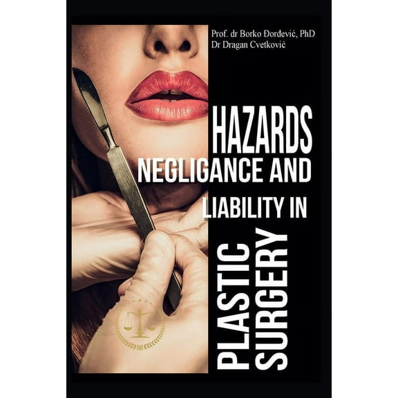Hazards, Negligence, and Liability in Plastic Surgery, (Paperback)