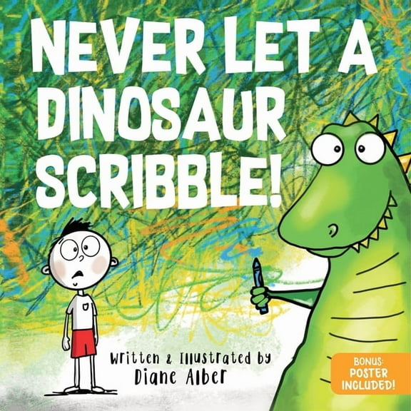 Never Let a Never Let a Dinosaur Scribble, (Hardcover)