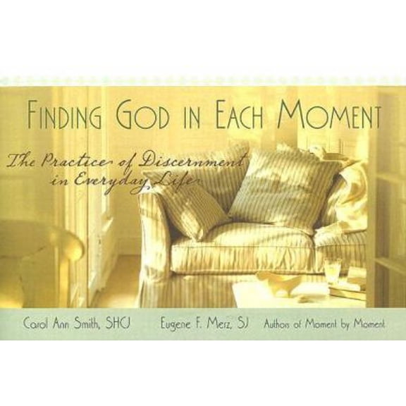 Pre-Owned Finding God in Each Moment (Paperback) 1594711003 9781594711008