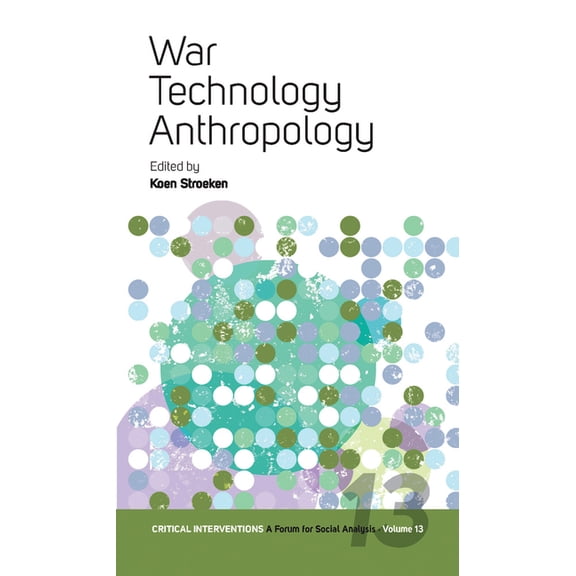 Critical Interventions: A Forum for Soci War, Technology, Anthropology, Book 13, (Paperback)