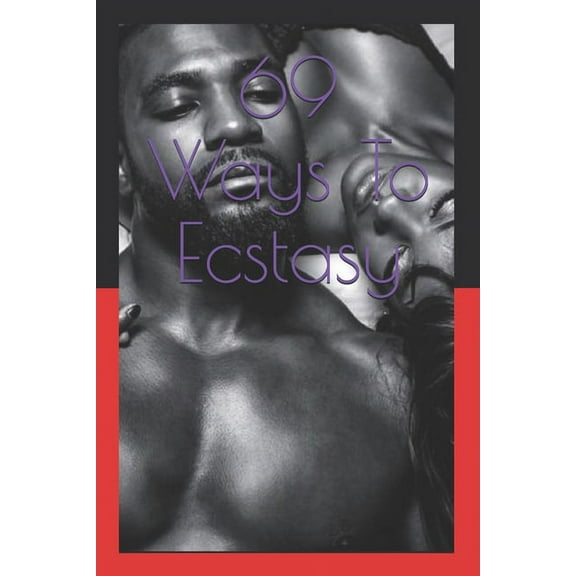 69 Ways To Ecstasy (Paperback)
