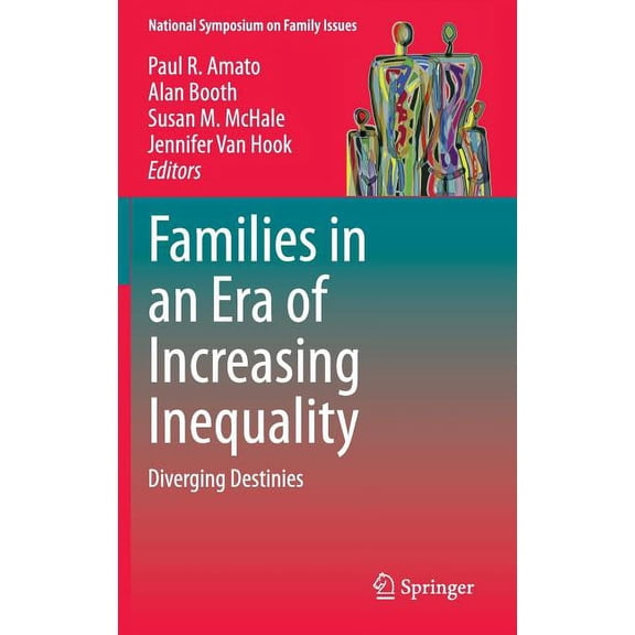 National Symposium on Family Issues Families in an Era of Increasing Inequality: Diverging Destinies, Book 5, (Hardcover)