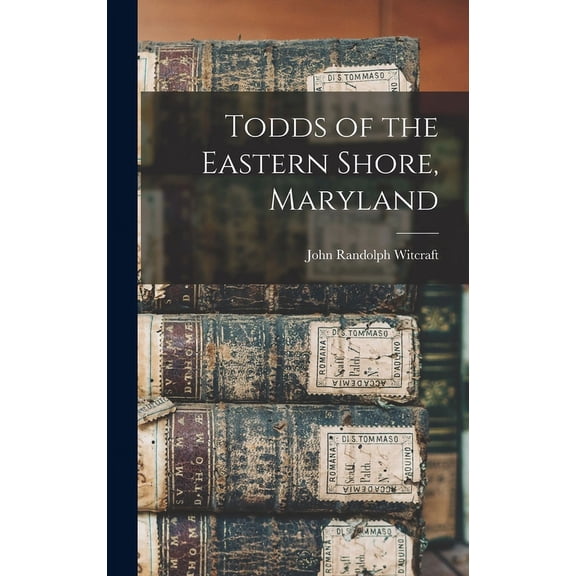 Todds of the Eastern Shore, Maryland (Hardcover)