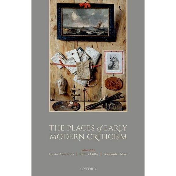 The Places of Early Modern Criticism, (Hardcover)