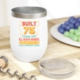 thumbnail image 2 of Vintage Built 75 Years Ago, All Parts Original, 75th Birthday, White 12oz Wine Tumbler, 2 of 5