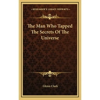 The Man Who Tapped The Secrets Of The Universe (Hardcover)