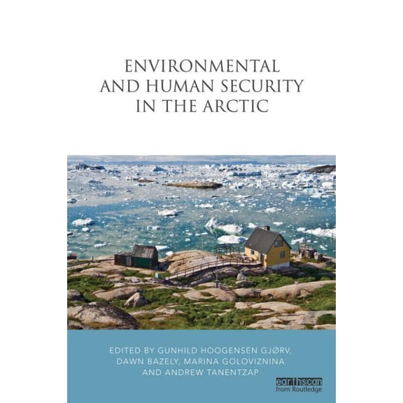 Environmental and Human Security in the Arctic, (Hardcover)