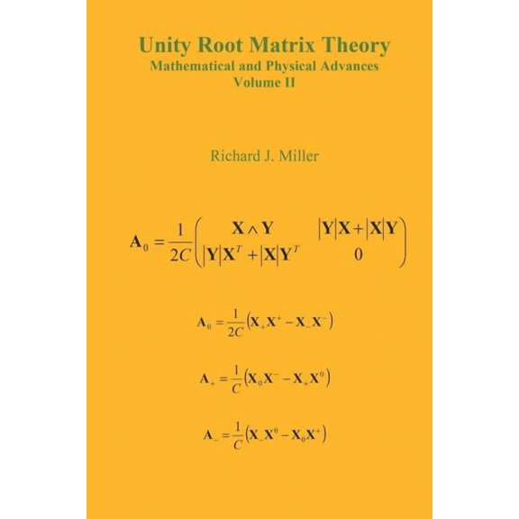 Unity Root Matrix Theory - Mathematical and Physical Advances - Volume II (Paperback)