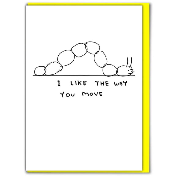 Birthday Card - Funny Everyday Card - Like The Way You Move