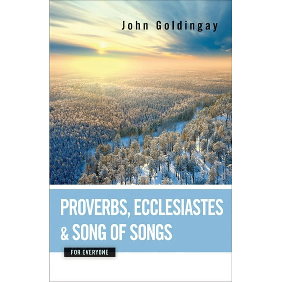 Old Testament for Everyone Proverbs, Ecclesiastes, and Song of Songs for Everyone, (Paperback)