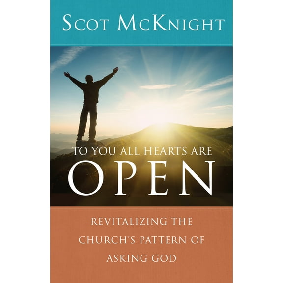 To You All Hearts Are Open : Revitalizing the Church's Pattern of Asking God (Paperback)