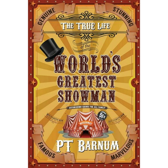 The True Life of the World's Greatest Showman, (Paperback)