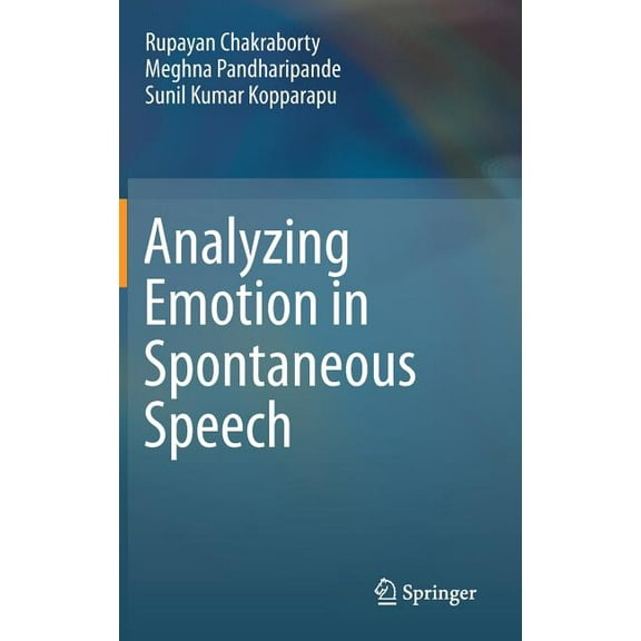 Analyzing Emotion in Spontaneous Speech, (Hardcover)