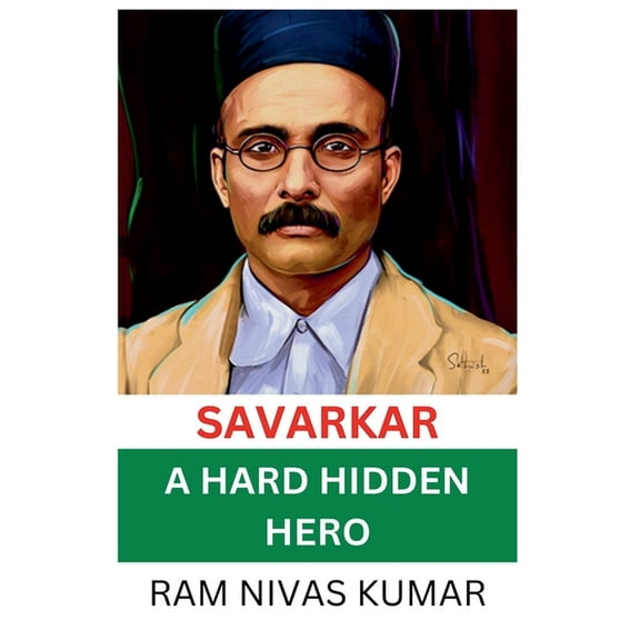 Savarkar A Hard Hidden Hero, (Paperback)