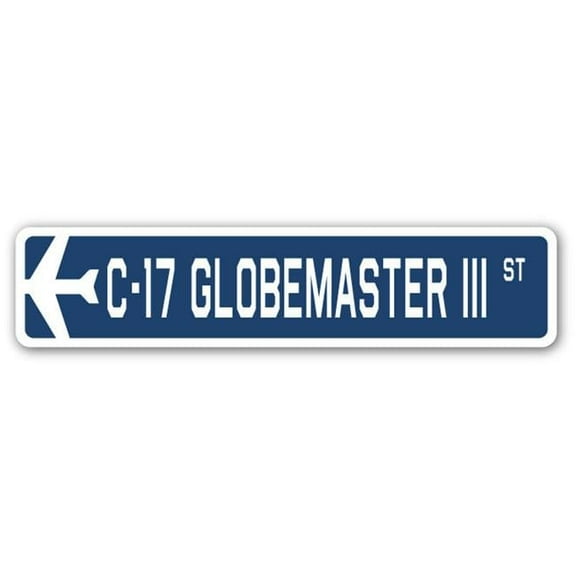 C-17 Globemaster III Street Sign Air Force Aircraft Military | Indoor/Outdoor | 18" Wide