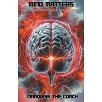 Mind Matters: Nurturing Mental Health and 20 Ways to Improve It, (Paperback)